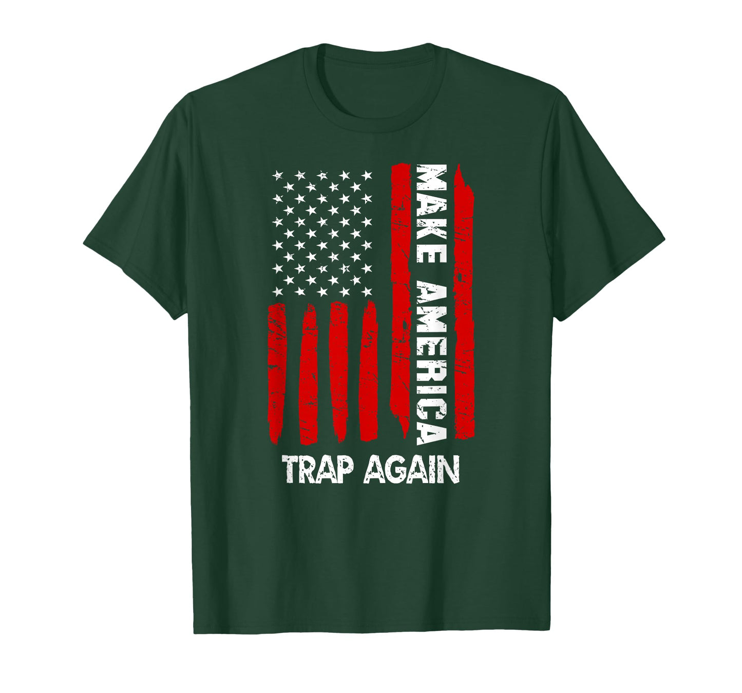 Forth 4th of July Gift Funny Outfit Make America Trap Again T-Shirt