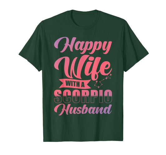 Scorpio Zodiac - Happy Wife with an Scorpio Husband T-Shirt