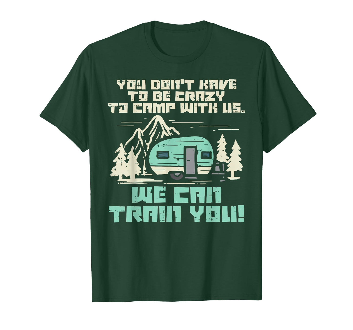 Crazy Camp with Us Funny Camping Van RV Camper Men Women T-Shirt