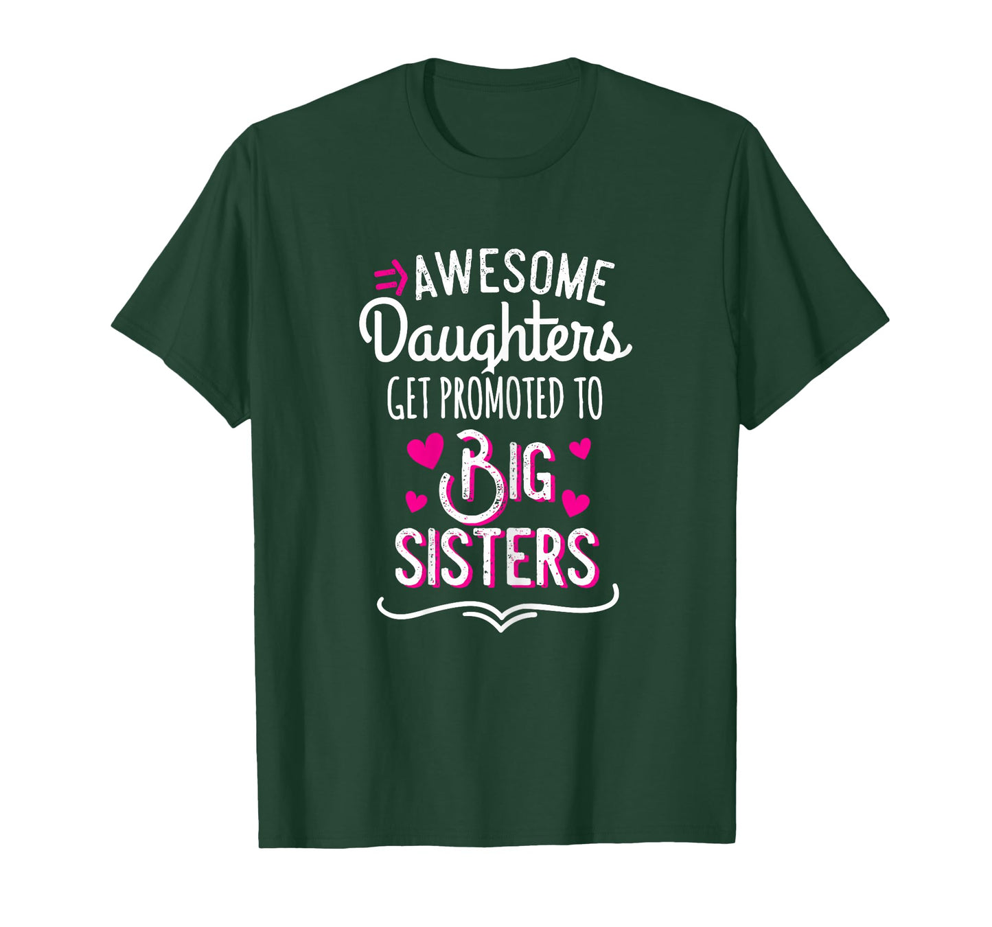 Awesome Daughters Get Promoted To Big Sister T-Shirt T-Shirt