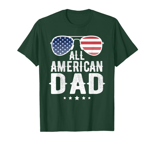 All American Dad 4th of July US Patriotic Pride Women Men T-Shirt