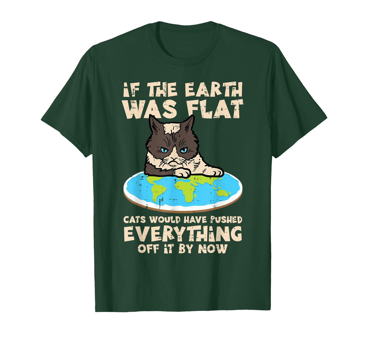 If Earth Was Flat Cat Pushed Everything Funny Men Women Kids T-Shirt