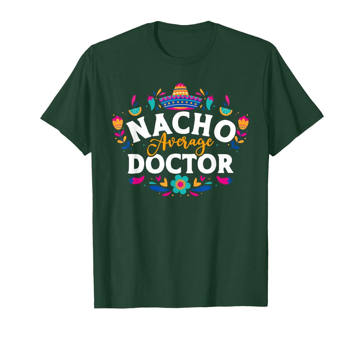 Nacho Average Doctor Cinco De Mayo Mexican Matching Family T-Shirt