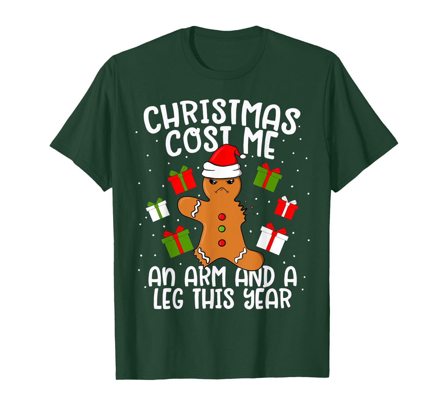 Christmas Cost Me An Arm and A Leg Gingerbread Man Cookie T-Shirt