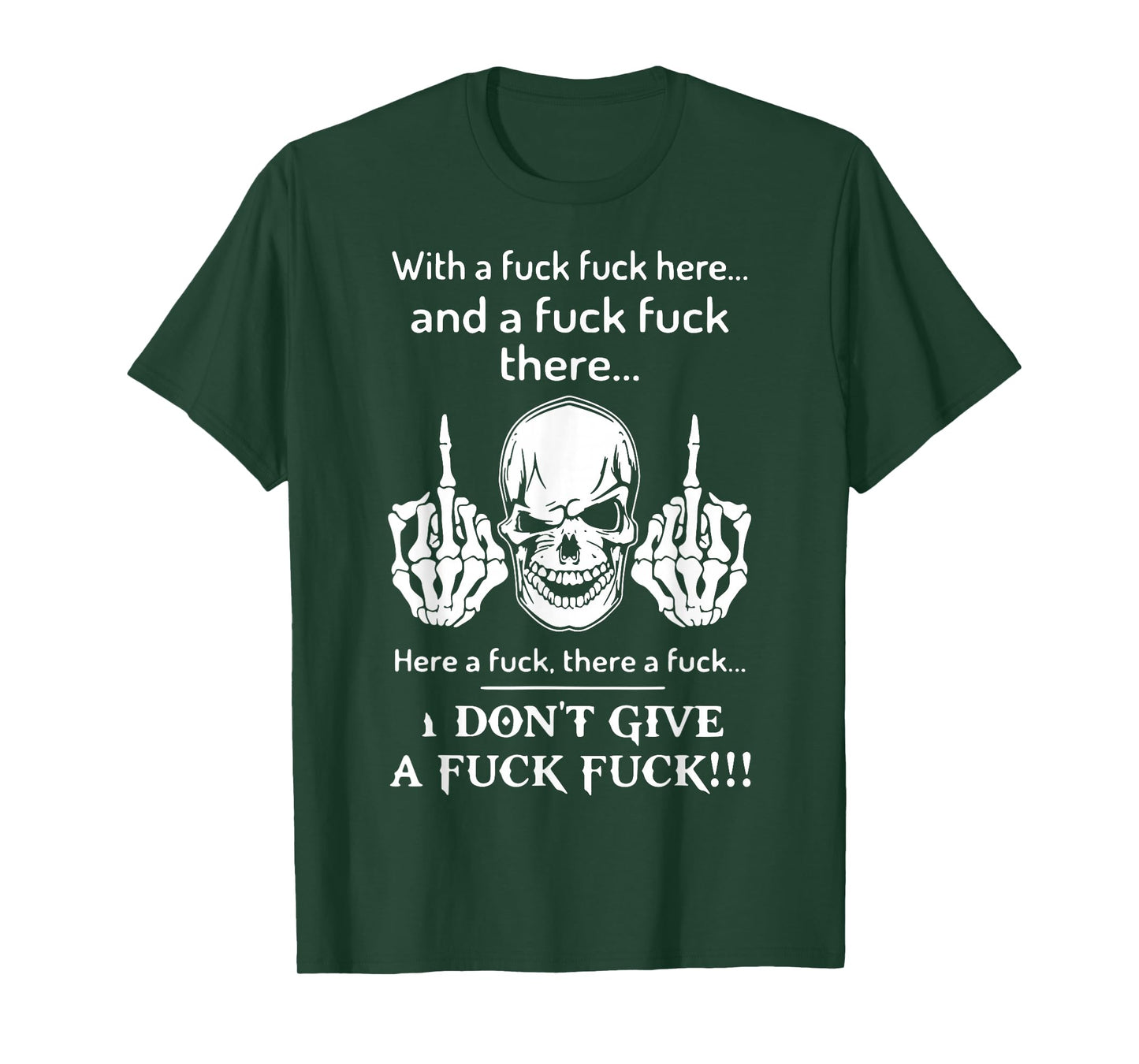 Skull With A Fuck Fuck Here And A Fuck Fuck There T-Shirt
