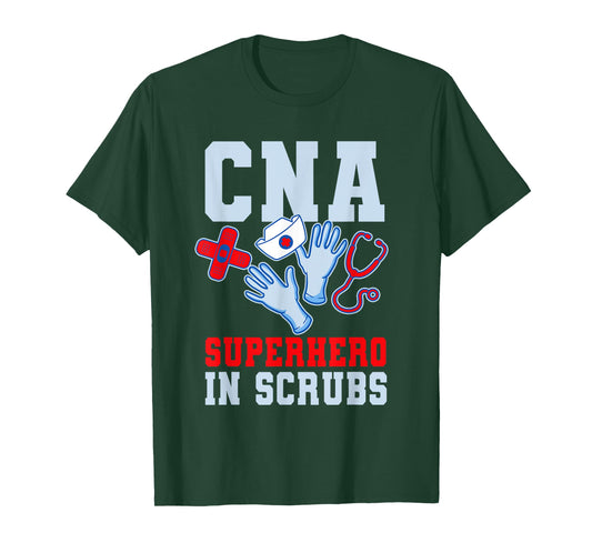 CNA Superhero In Scrubs - Funny Certified Nursing Assistant T-Shirt