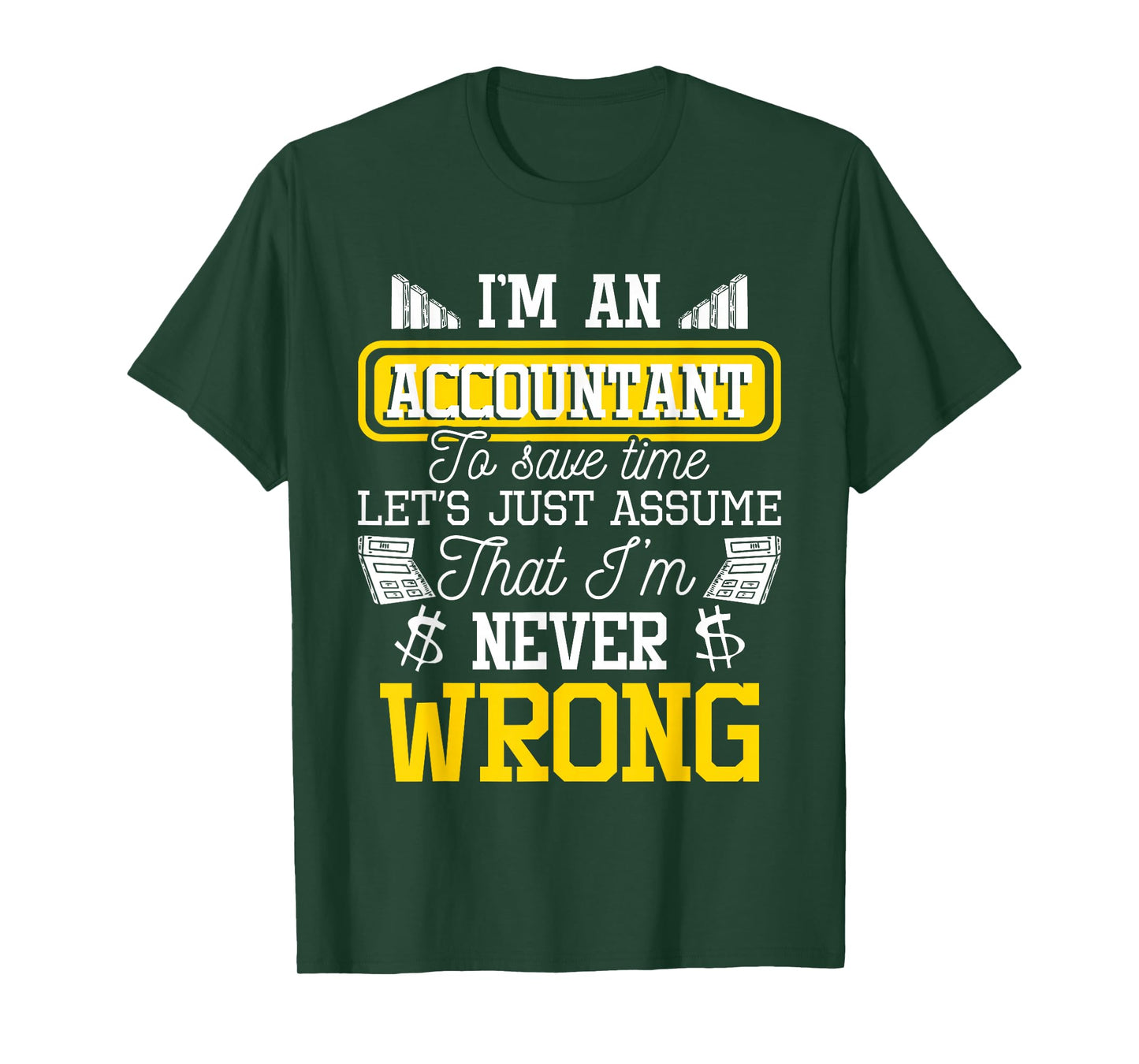 I'm an Accountant to Save Time - Auditor Auditing Bookkeeper T-Shirt