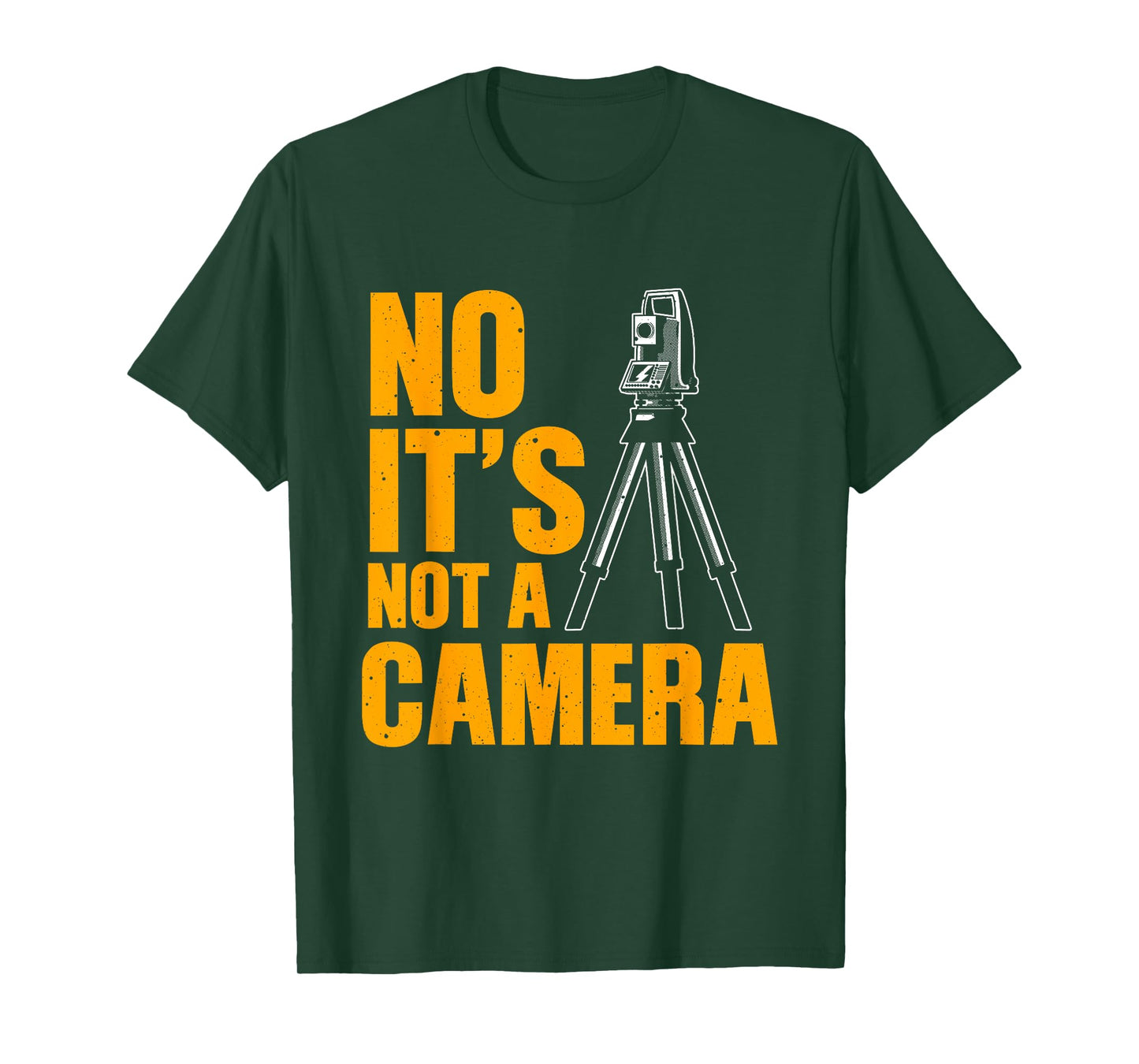 Cool Land Surveyor Gift Funny No It's Not A Camera Surveying T-Shirt