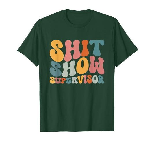 Cool S.h.i.t Show Supervisor Mom Boss Manager Groovy T-Shirt