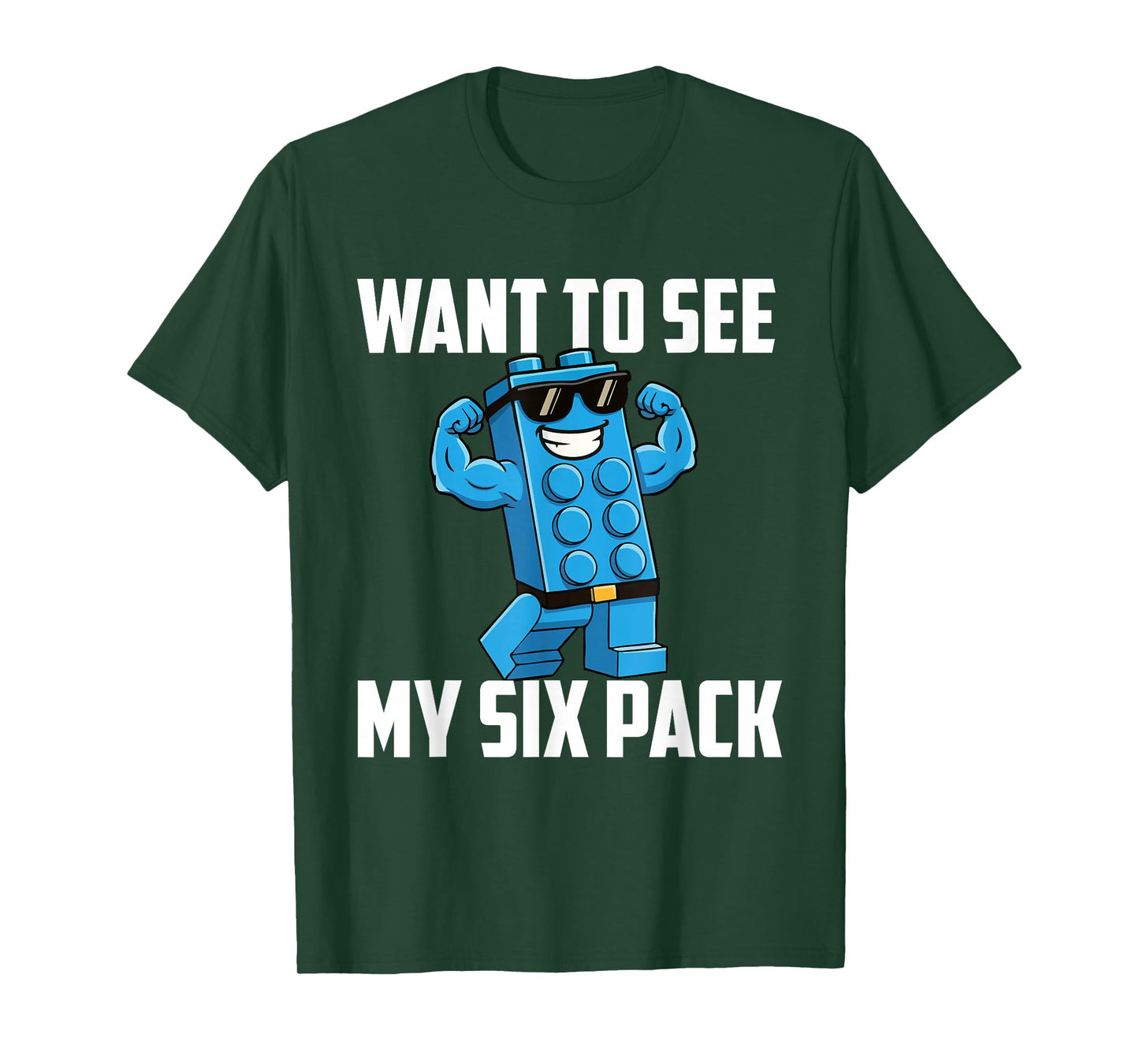 Want to See My Six Pack - Brick Builder Block Building T-Shirt