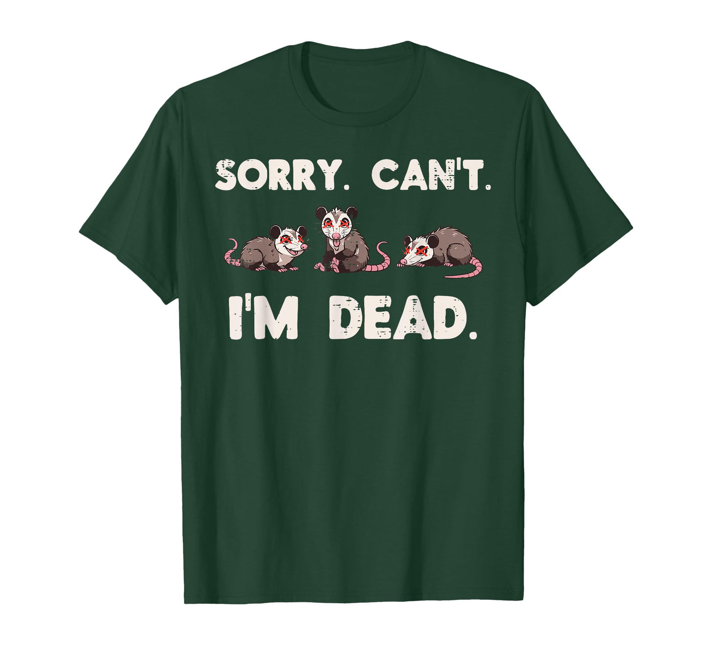 Opossum Sorry Cant Im Dead Funny Possum Humor Men Women Kids T-Shirt