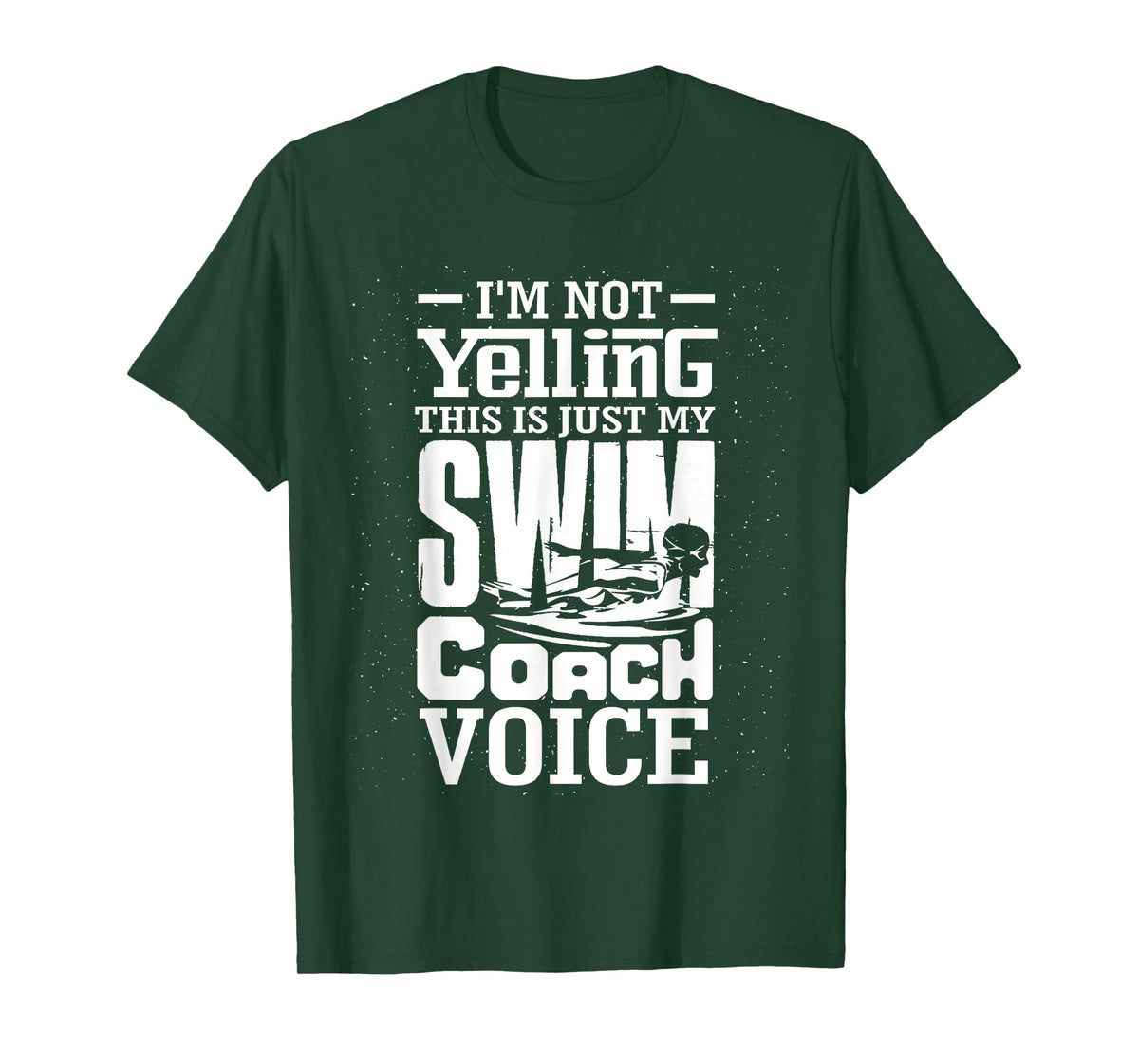 I'm Not Yelling This is Just My Swim Coach Voice Humor Quote T-Shirt
