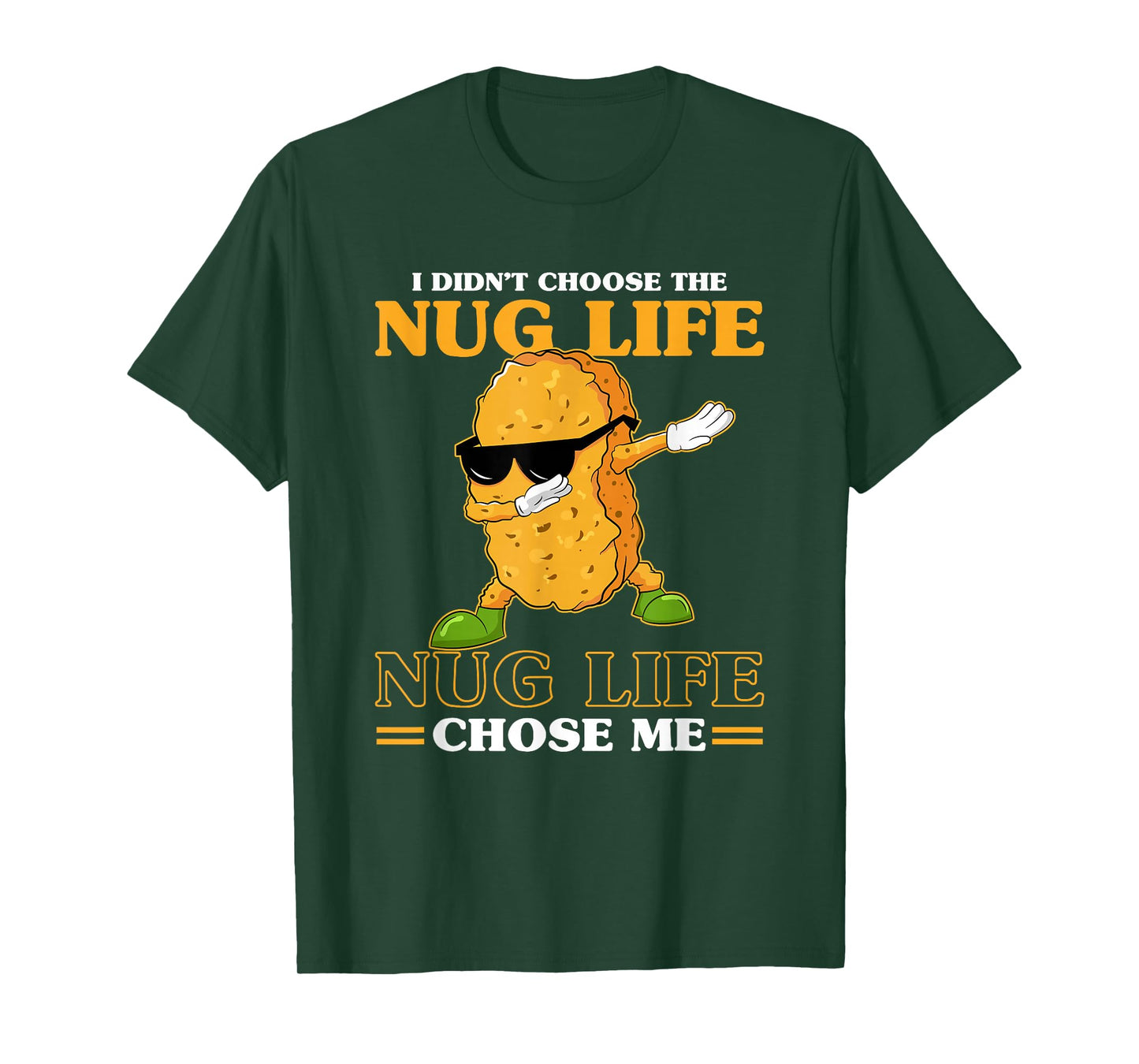 I Didn't Choose The Nug Life Chose Me Funny Chicken Nuggets T-Shirt