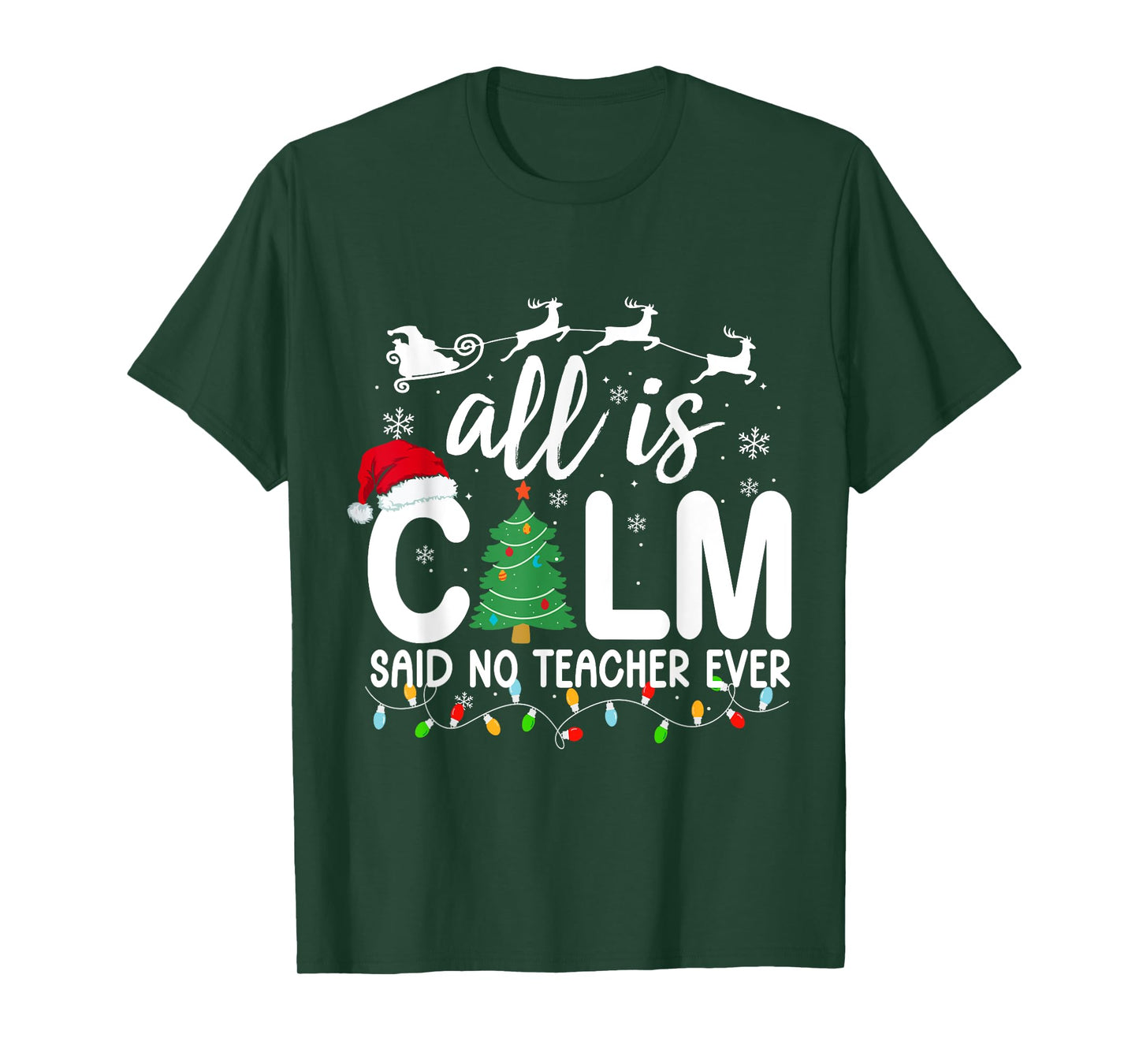 All is Calm Said No Teacher Ever Funny Teacher Christmas T-Shirt