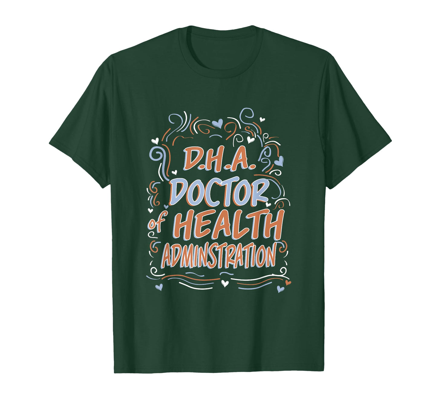 D.H.A. Doctor of Health Administration Graduation T-Shirt