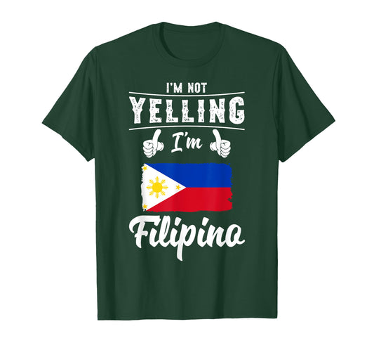 I'm Not Yelling I'm Filipino Pride Filipino Flag T-Shirt
