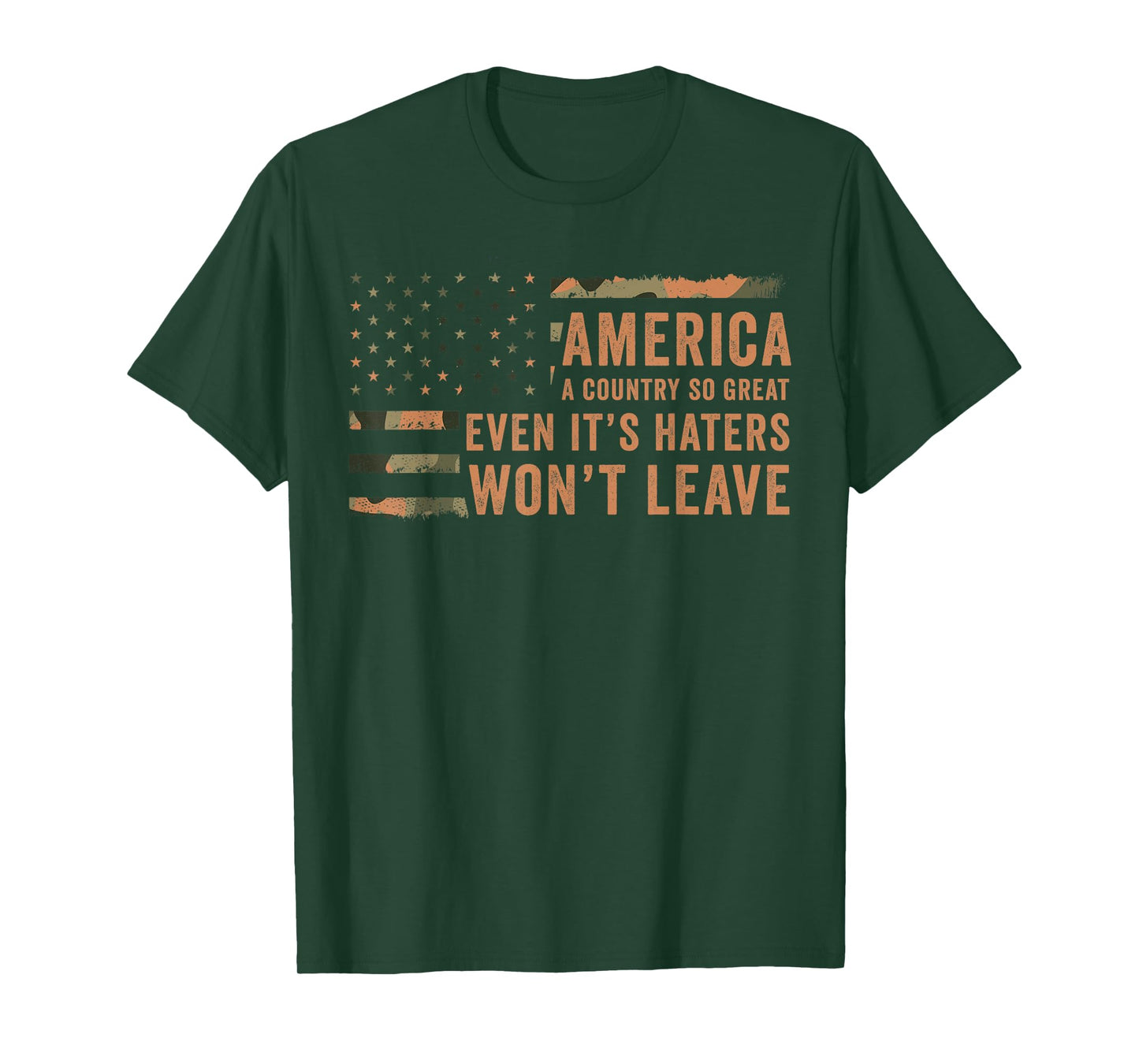 America A Country So Great Even It's Haters Won't Leave T-Shirt