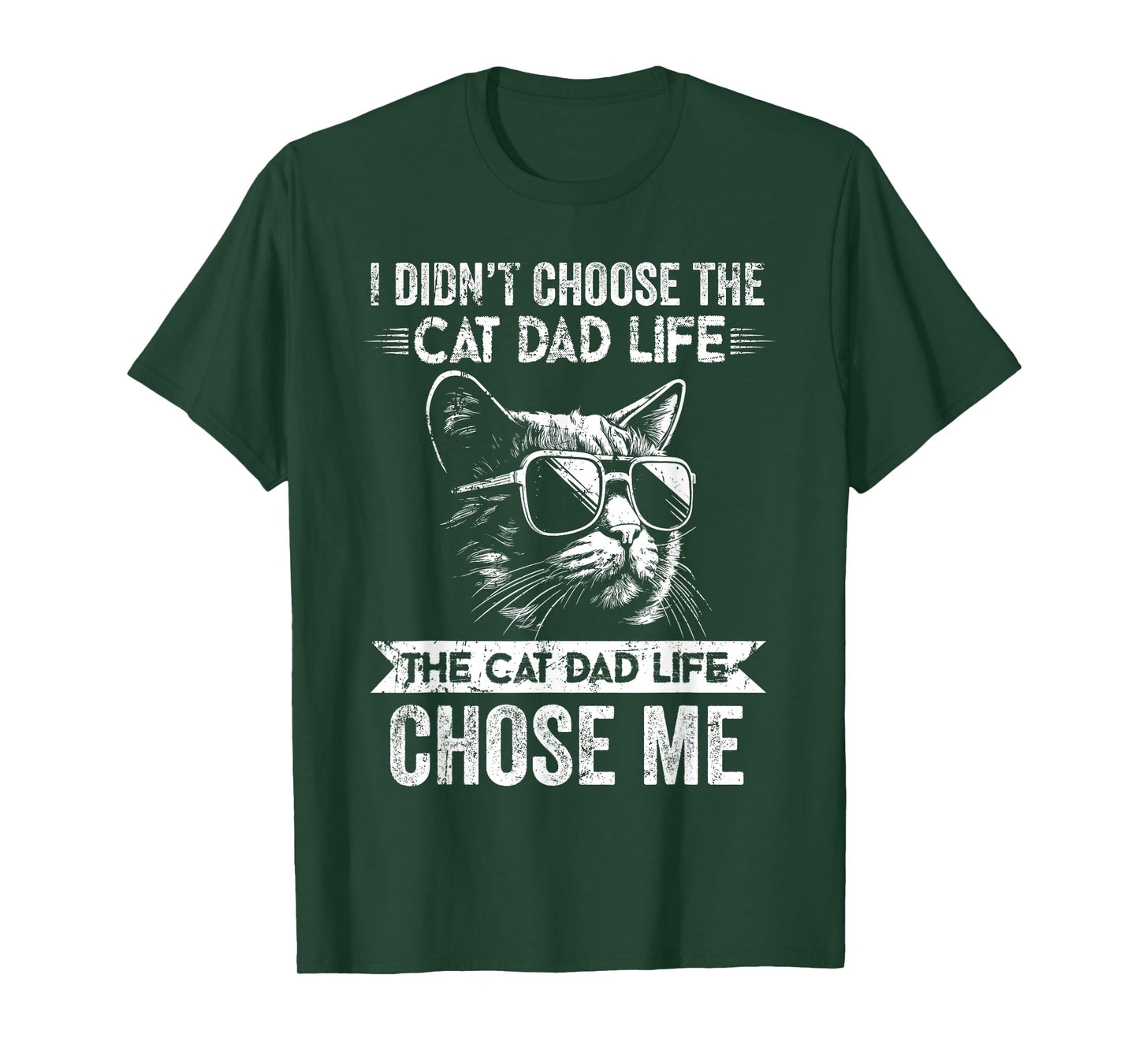 Mens I Didn't Choose The Cat Dad Life The Cat Dad Life Chose Me T-Shirt