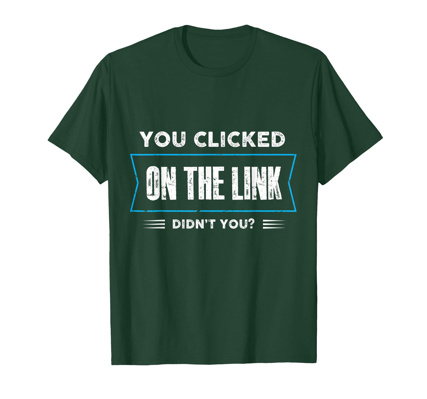 you clicked on the link didnt you Design T-Shirt