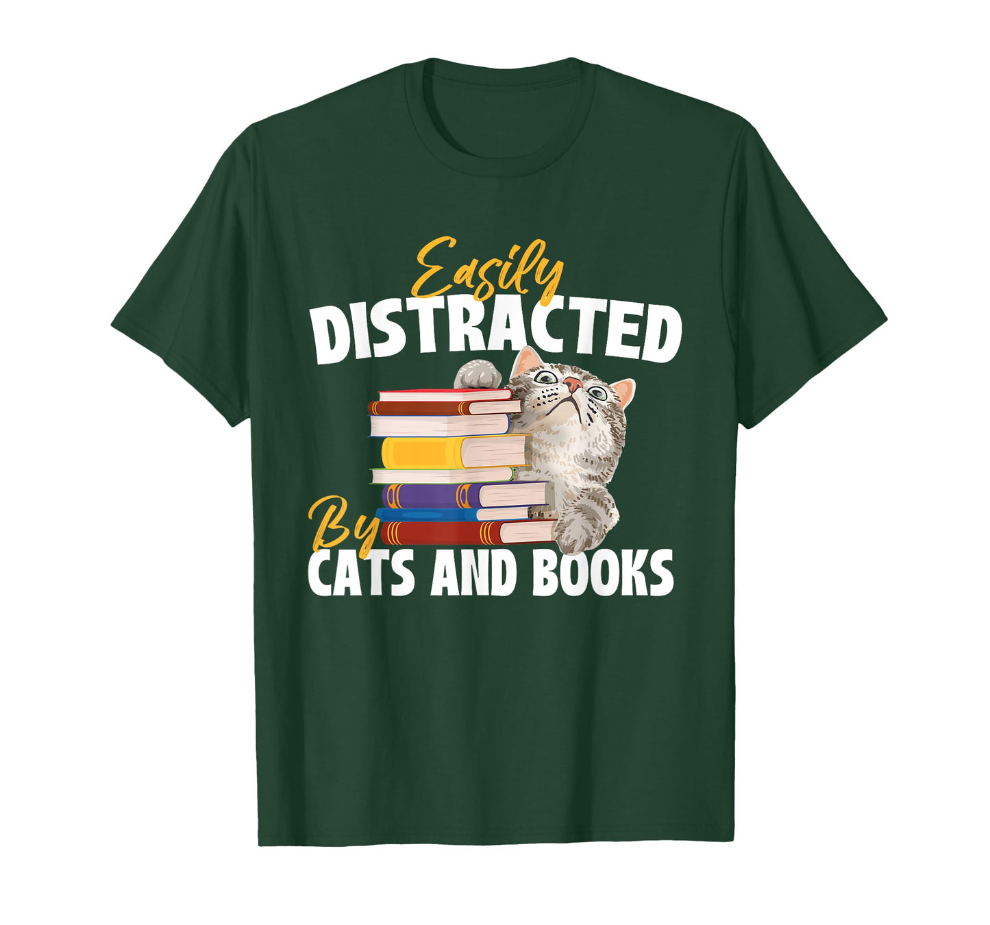 Easily Distracted By Cats And Books - Bookworm Pet Lover T-Shirt