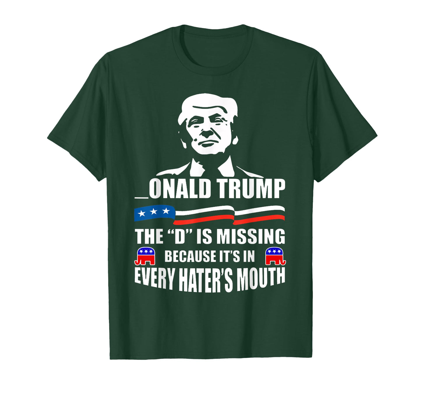 DONALD Trump the D is missing Trump supporter T-Shirt