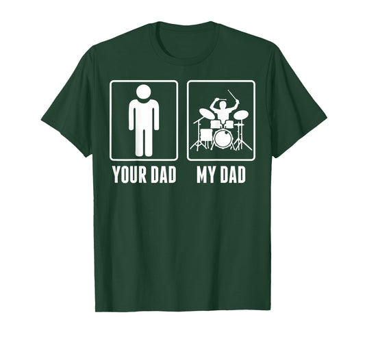 Drummer Drums Your Dad My Dad Tshirt T-Shirt