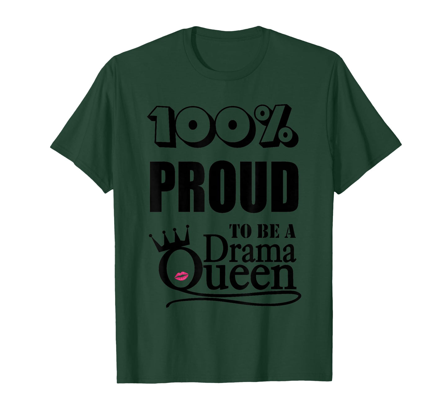 T-Shirt, Drama Queen, 100% proud T-Shirt