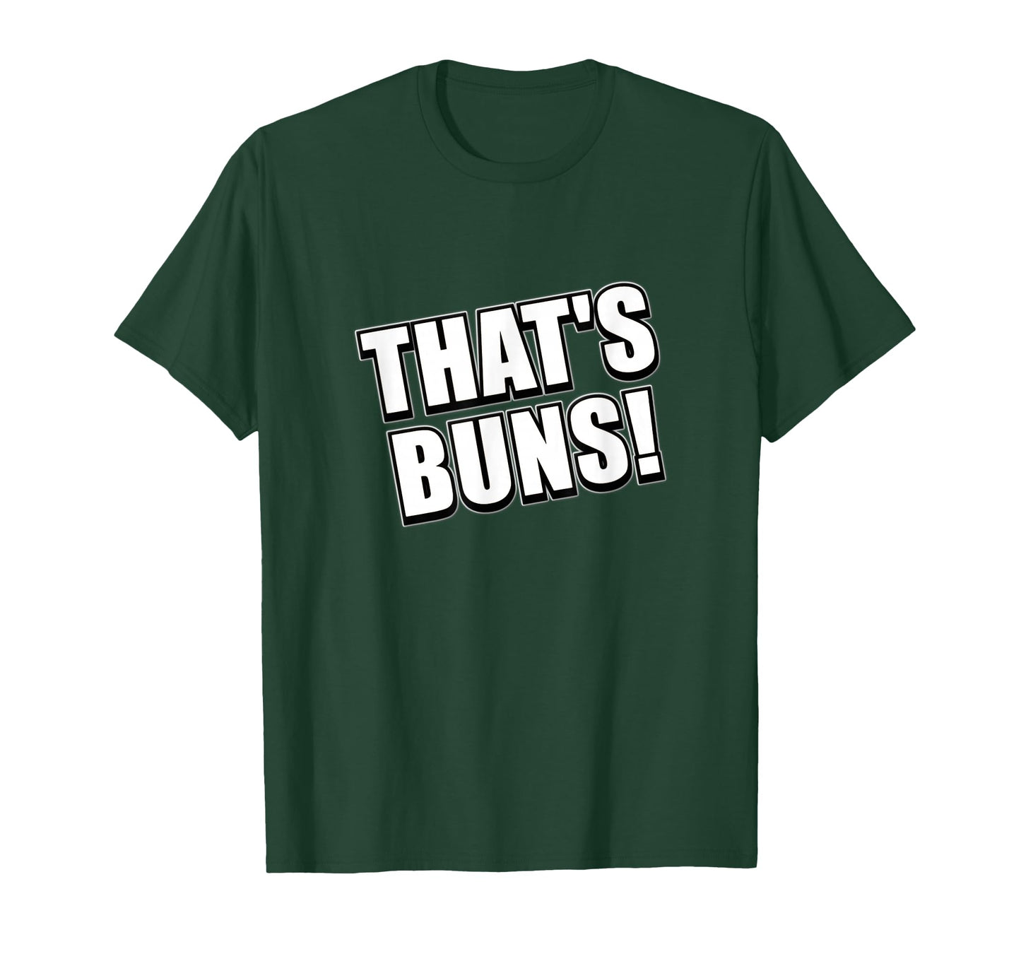 That's Buns Slang Phrase T-Shirt