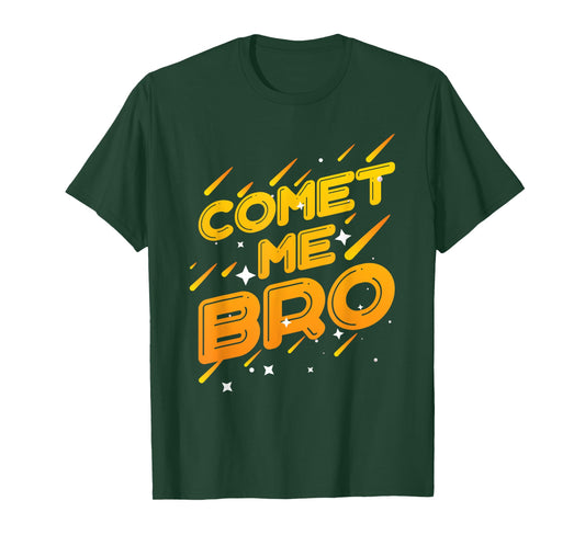 comet me bro perfect for a science funny solar system T-Shirt