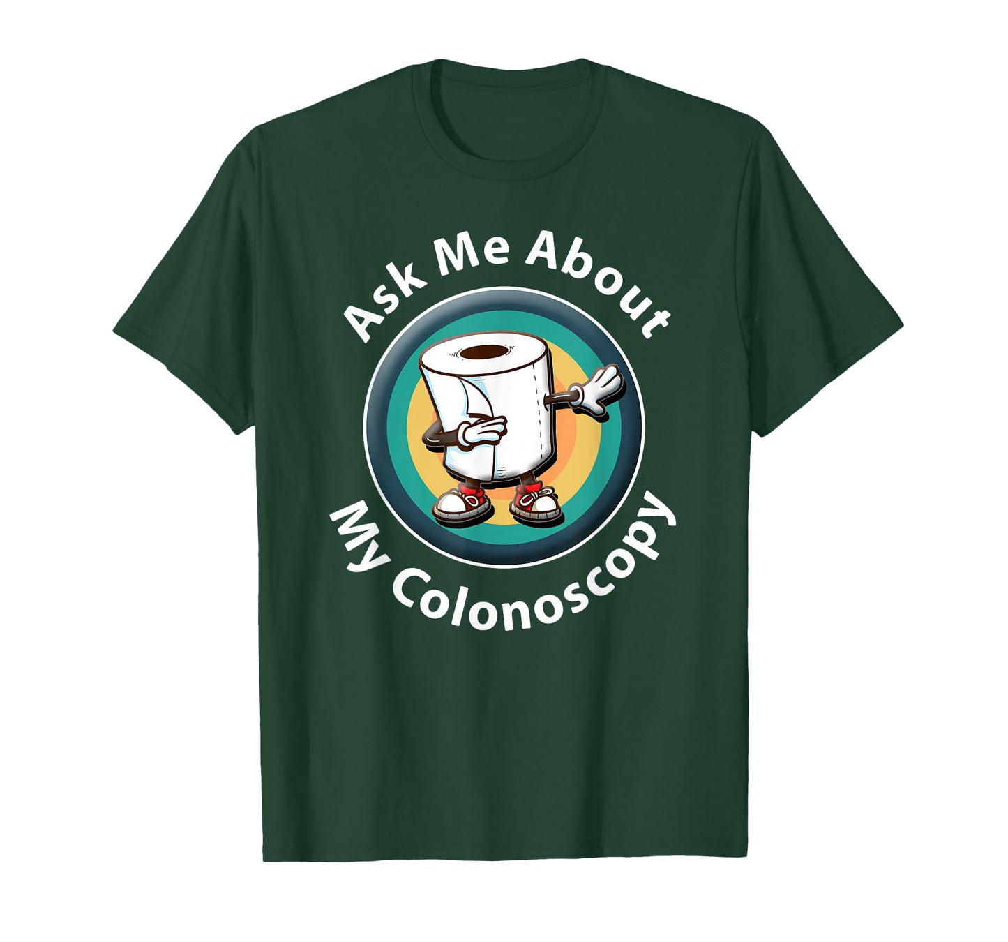 Ask Me About My Colonoscopy Survivor Funny Hospital Patient T-Shirt