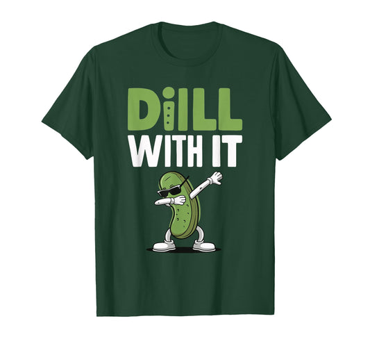 Dill With It T-Shirt