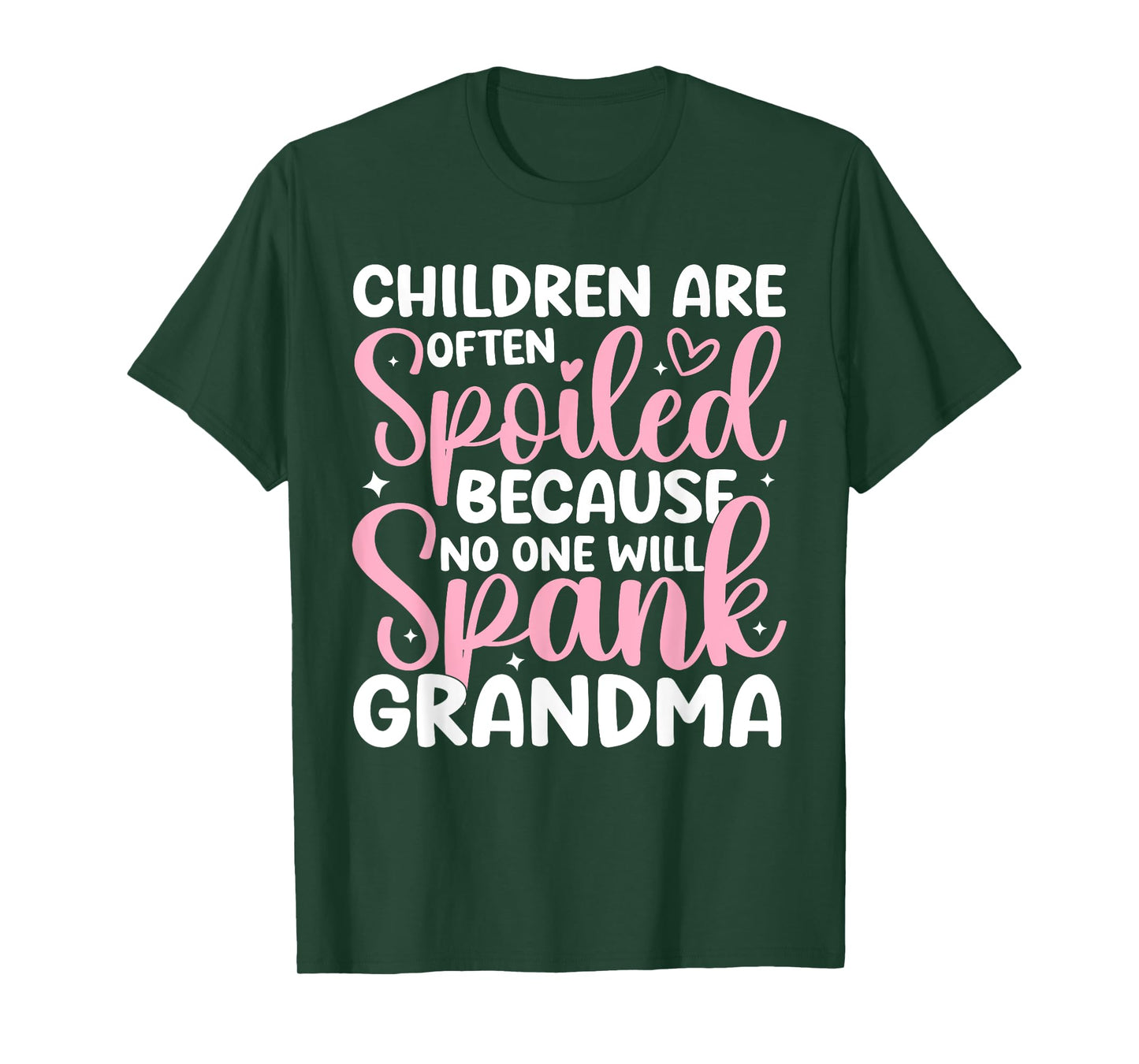 Children Are Often Spoiled Because No One Will Spank Grandma T-Shirt