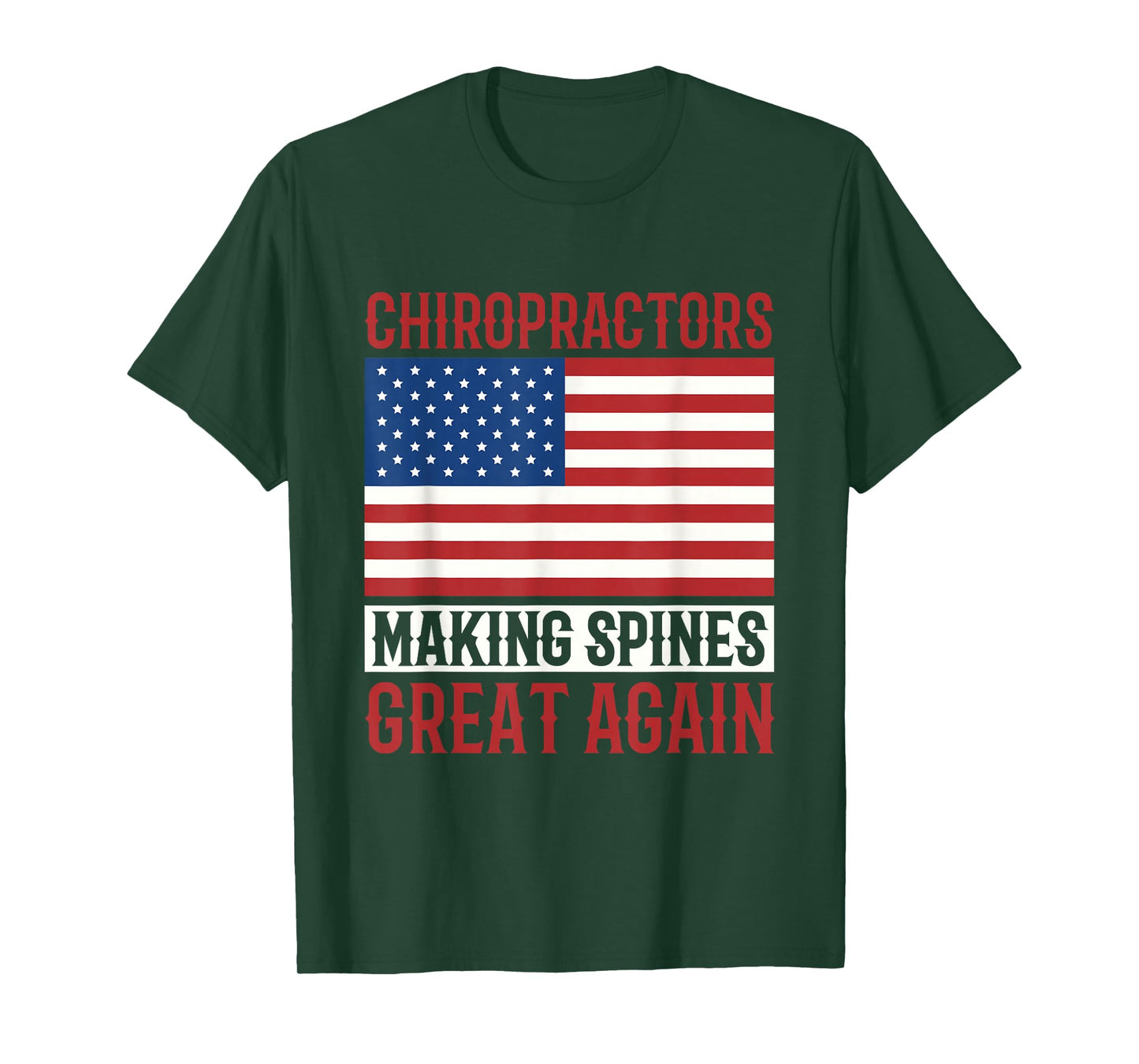 Chiropractors Making Spines Great Again Alternative Medicine T-Shirt