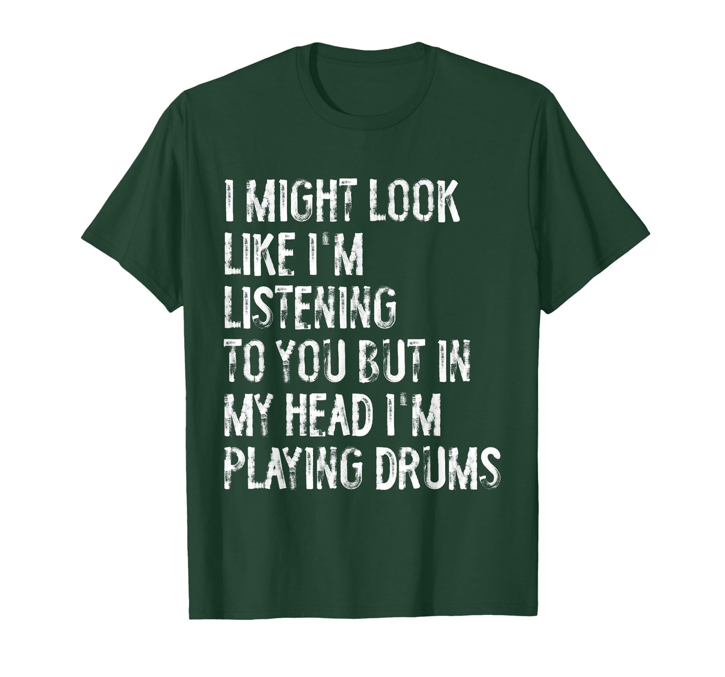 I Might Look Like I'm Listening Funny Drummer Musician T-Shirt