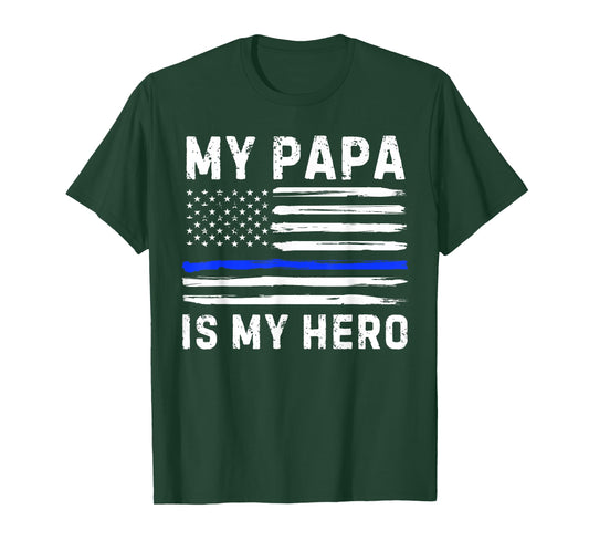 My Papa Is My Hero Police Officer Blue Line American Flag T-Shirt