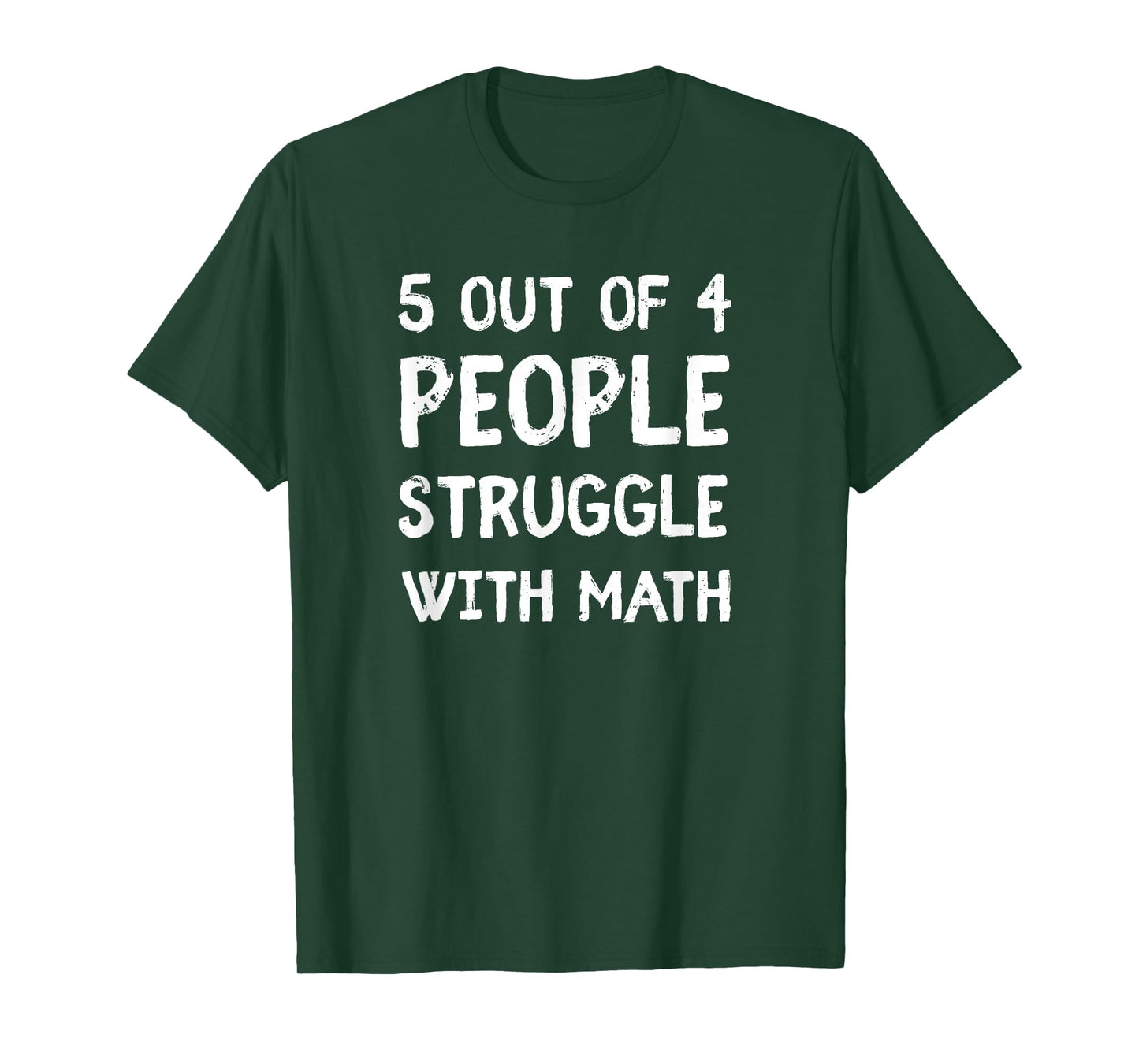 5 Out Of 4 People Struggle With Math T-Shirt