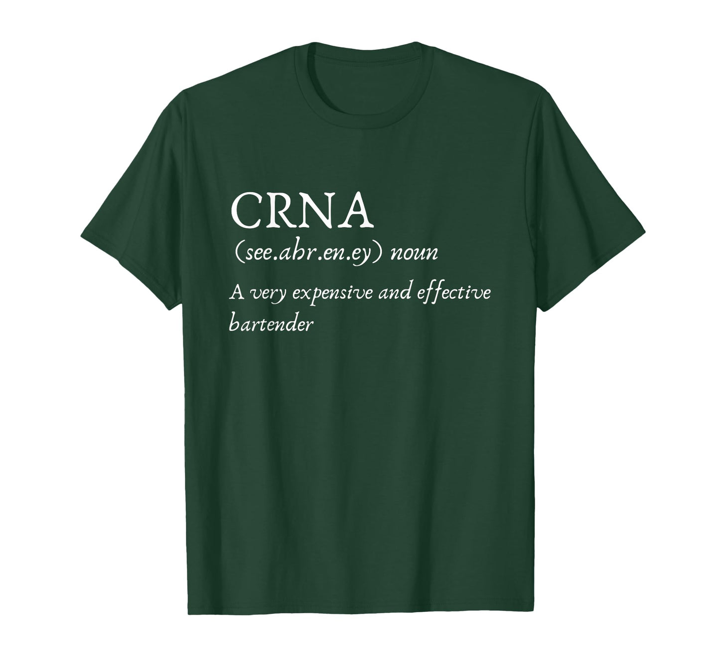 Certified Registered Nurse Anesthetists CRNA Funny Gift Tee T-Shirt