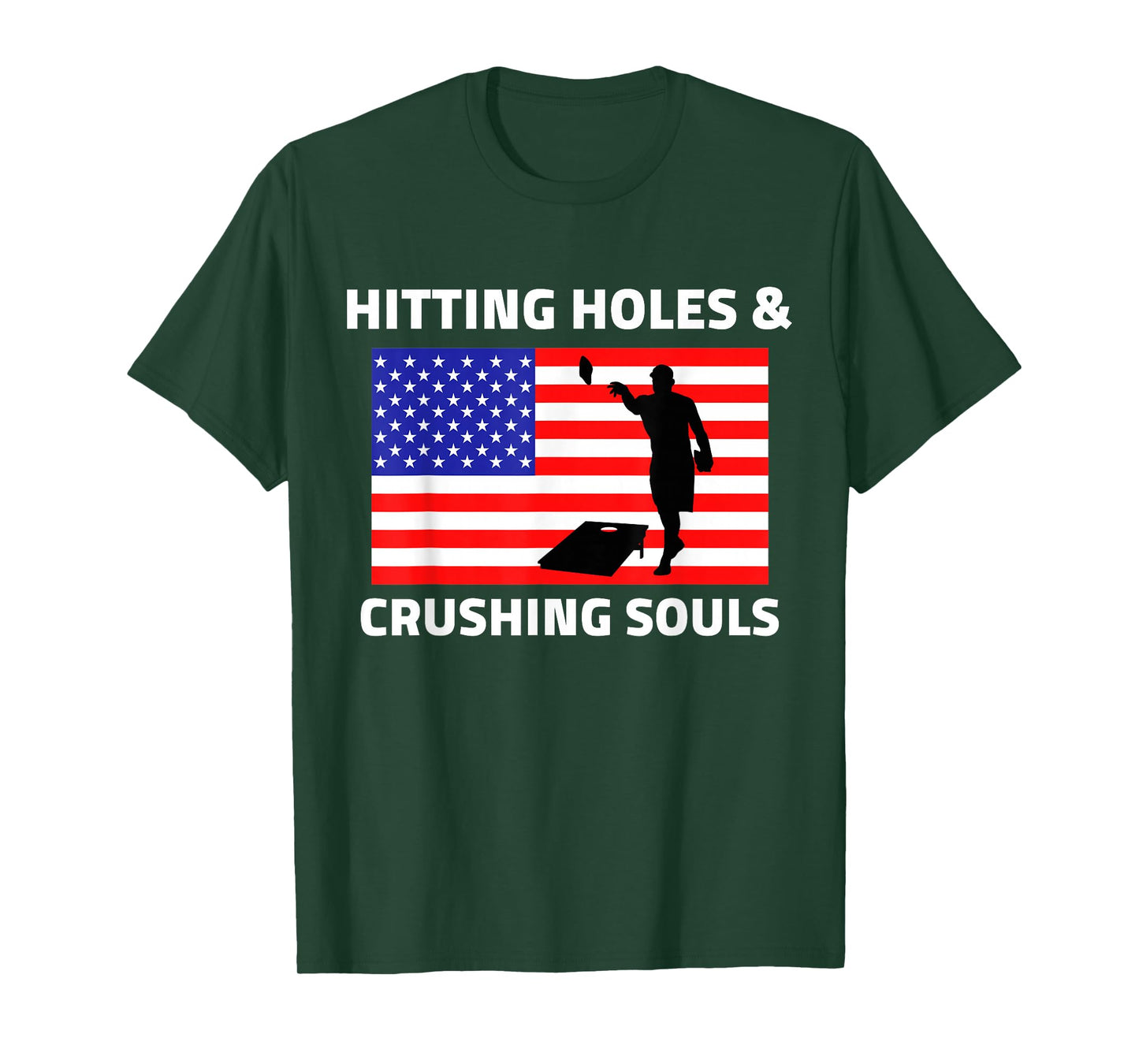 Hitting Holes and Crushing Souls Funny Cornhole America T-Shirt