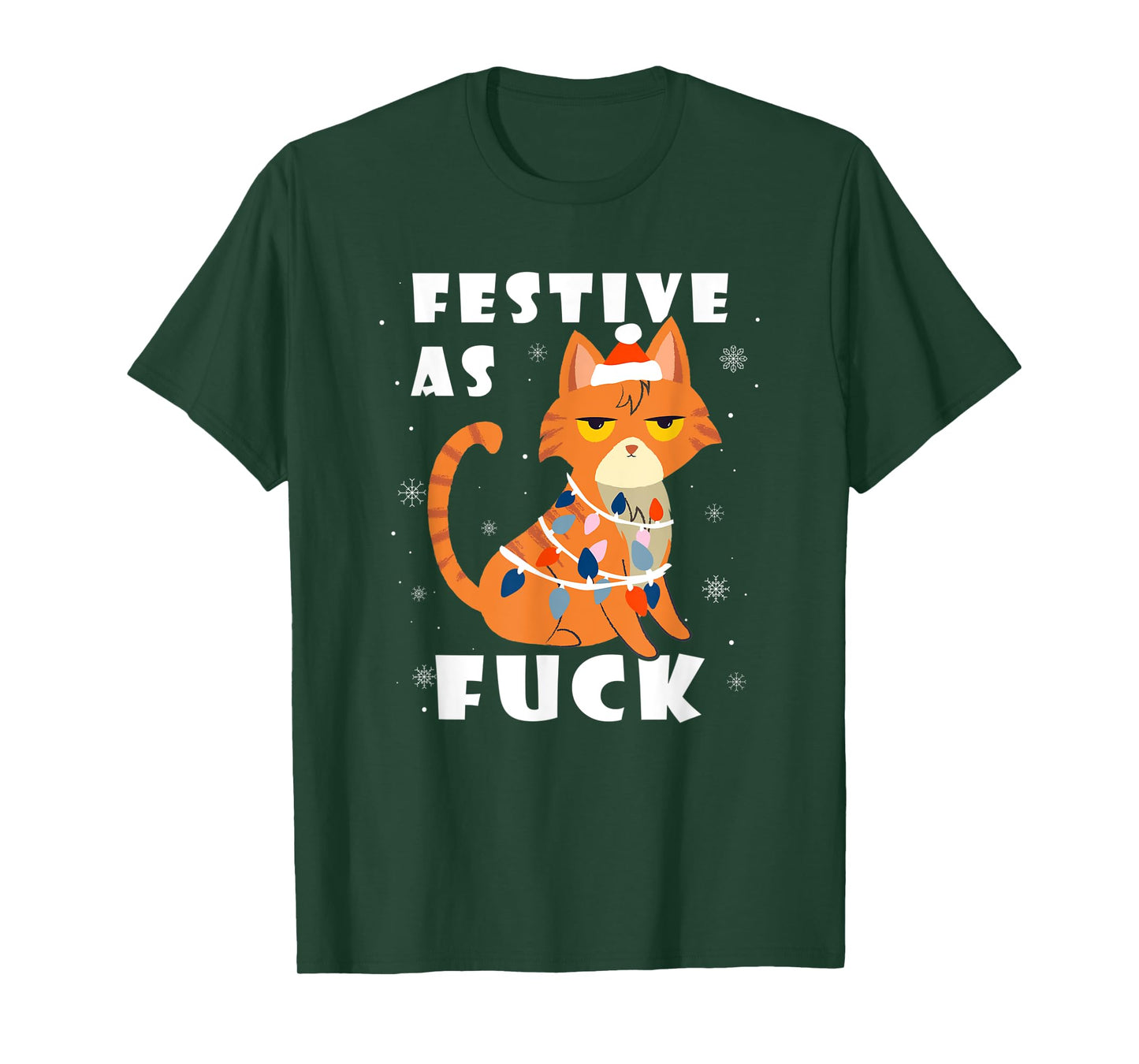 Festive As Fuck Grumpy Anti Christmas Kitty Cat Funny Gift T-Shirt for Men Women