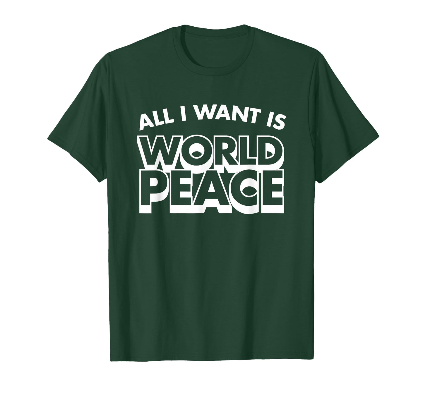 All I Want Is World Peace, Love Anti War, Cool Holiday Gifts T-Shirt