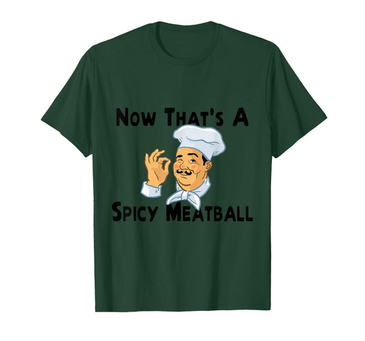 A Spicy Meatball Italian Chef T-Shirt