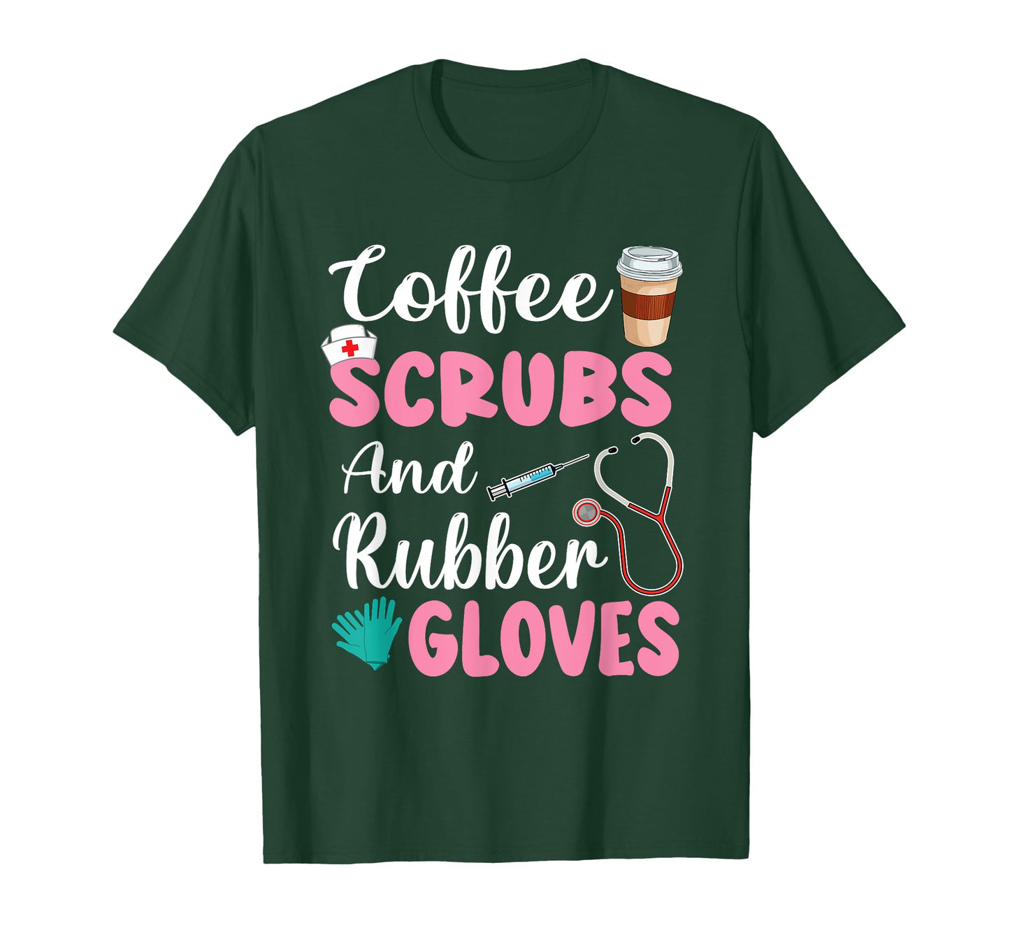 Coffee Scrubs And Rubber Gloves Nurse Life CNA Women Mom T-Shirt