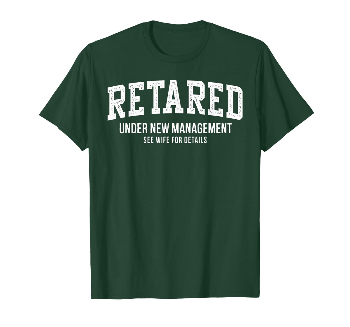Retired Under New Management See Wife For Details Retirement T-Shirt