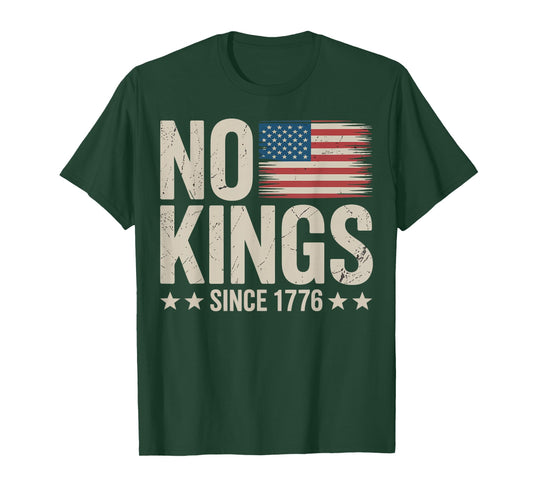 No Kings in America Since 1776 Independence Day T-Shirt