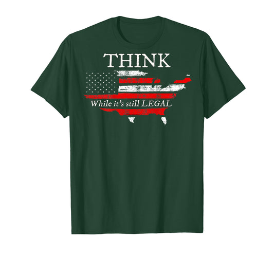 On Back | Patriotic Flag Think While It's Still Legal USA T-Shirt
