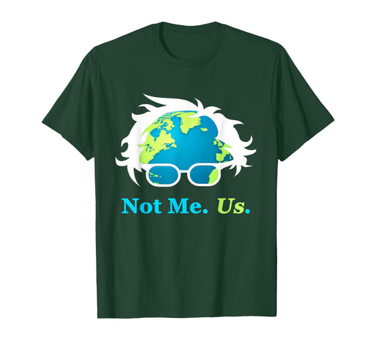 Not Me Us Bernie Sanders for President Earth Day 2020 T-Shirt