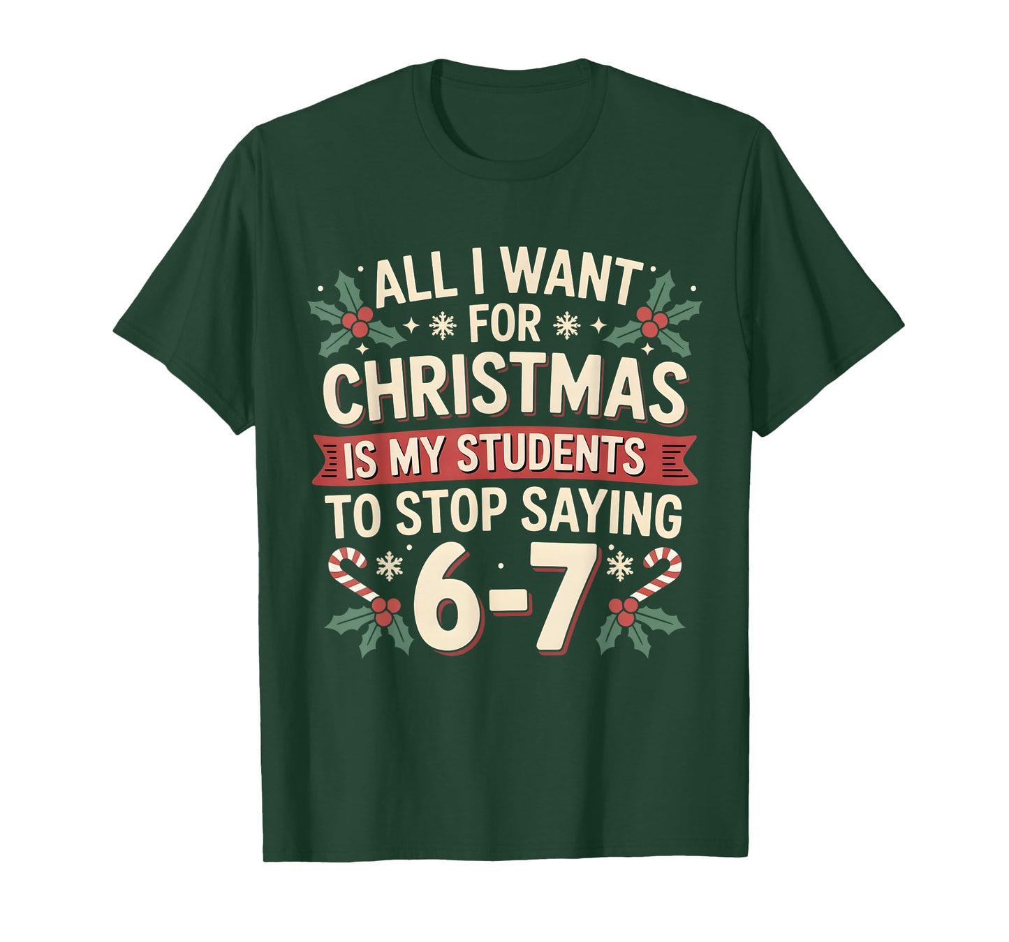 Students Saying 6-7 67 Six Seven Funny Teacher Christmas T-Shirt