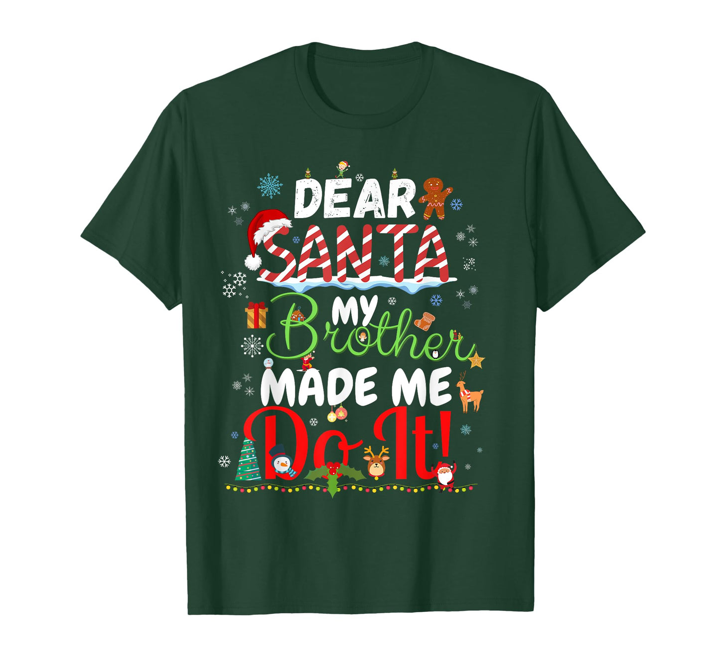 Dear Santa My Brother Made Me Do It Funny Christmas T-Shirt