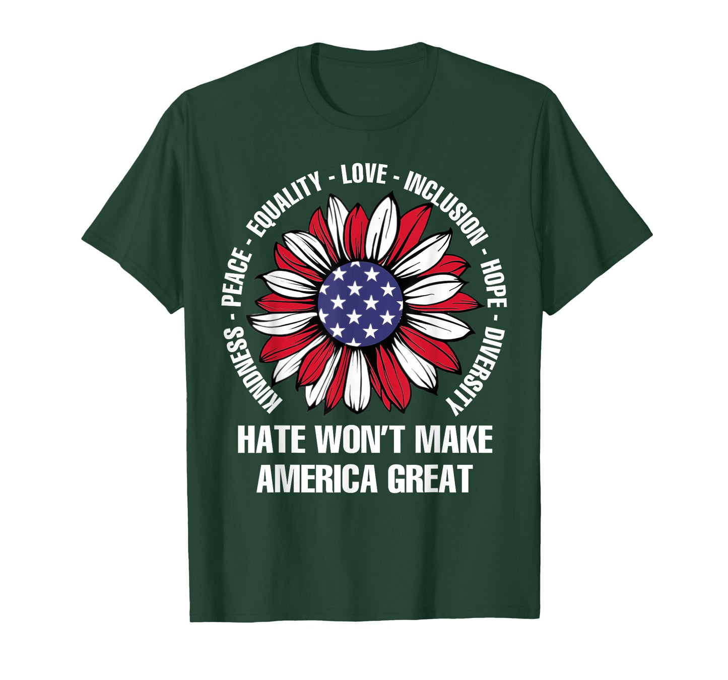 Hate Won't Make America Great T-Shirt
