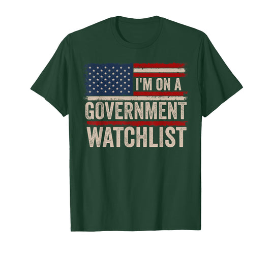 American Flag Men Women Funny I'm On A Government Watchlist T-Shirt